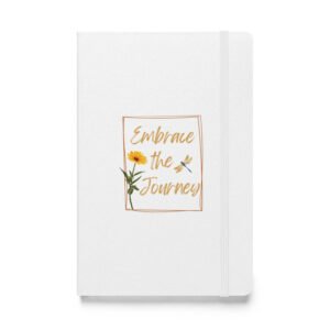 Embrace the Journey Hardcover Bound Notebook