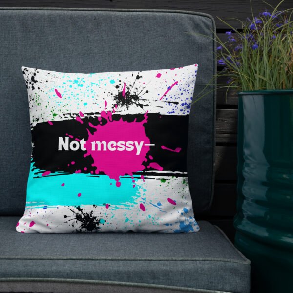 Not Messy- Just Creatively Organized Premium Pillow - Image 3