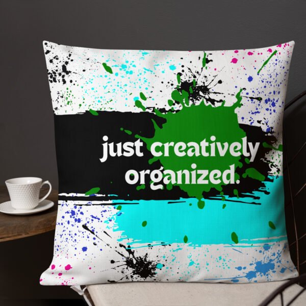Not Messy- Just Creatively Organized Premium Pillow - Image 9