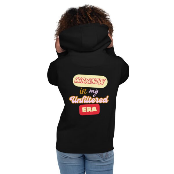 Unfiltered Era Unisex Hoodie - Image 2