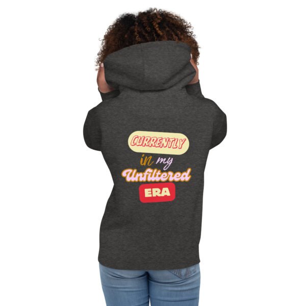 Unfiltered Era Unisex Hoodie - Image 5