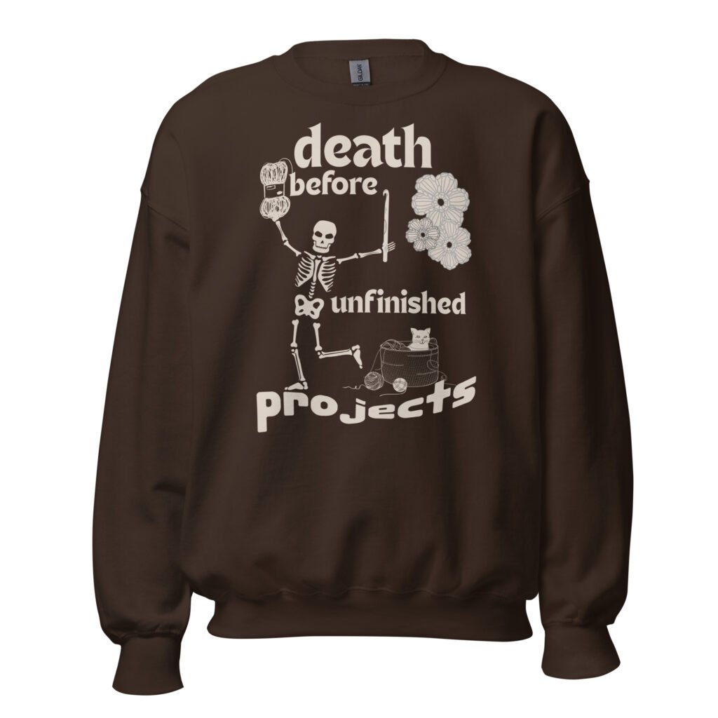 Halloween Funny - Death Before Unfinished Projects Unisex Sweatshirt