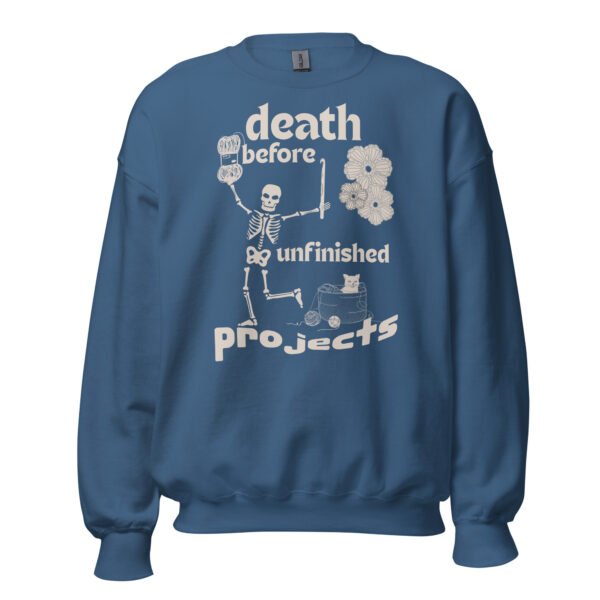 Halloween Funny - Death Before Unfinished Projects Unisex Sweatshirt - Image 79