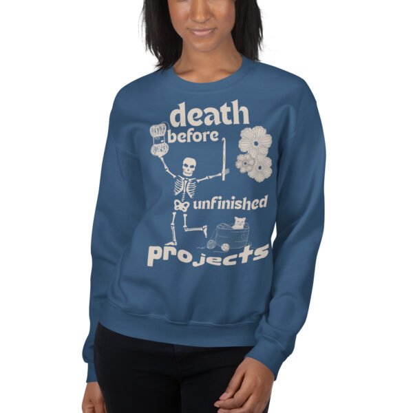 Halloween Funny - Death Before Unfinished Projects Unisex Sweatshirt - Image 85