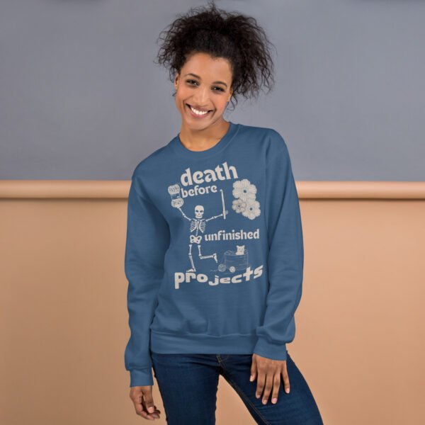 Halloween Funny - Death Before Unfinished Projects Unisex Sweatshirt - Image 88