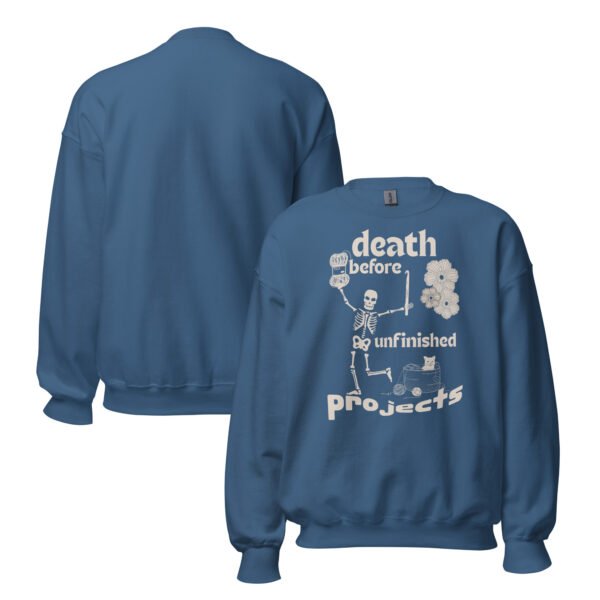 Halloween Funny - Death Before Unfinished Projects Unisex Sweatshirt - Image 103