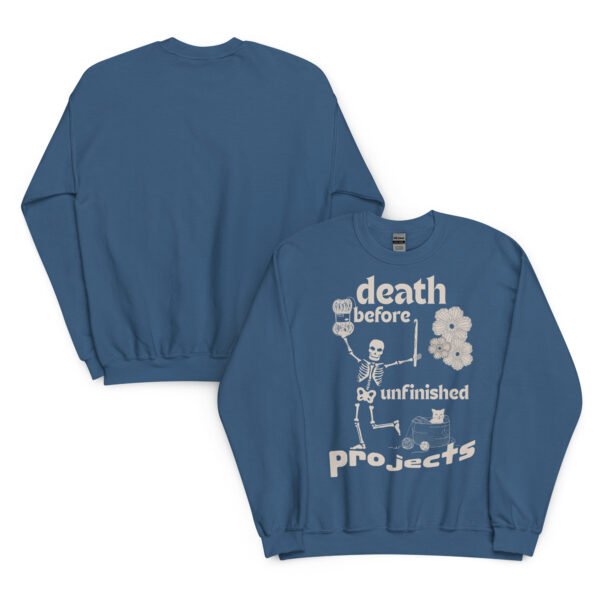 Halloween Funny - Death Before Unfinished Projects Unisex Sweatshirt - Image 104