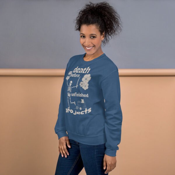 Halloween Funny - Death Before Unfinished Projects Unisex Sweatshirt - Image 89