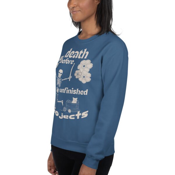 Halloween Funny - Death Before Unfinished Projects Unisex Sweatshirt - Image 87
