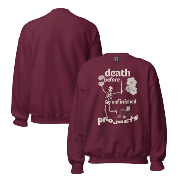 Halloween Funny - Death Before Unfinished Projects Unisex Sweatshirt - Image 51