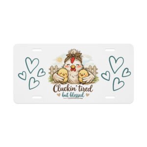 Cluckin' Tired but Blessed License Plate