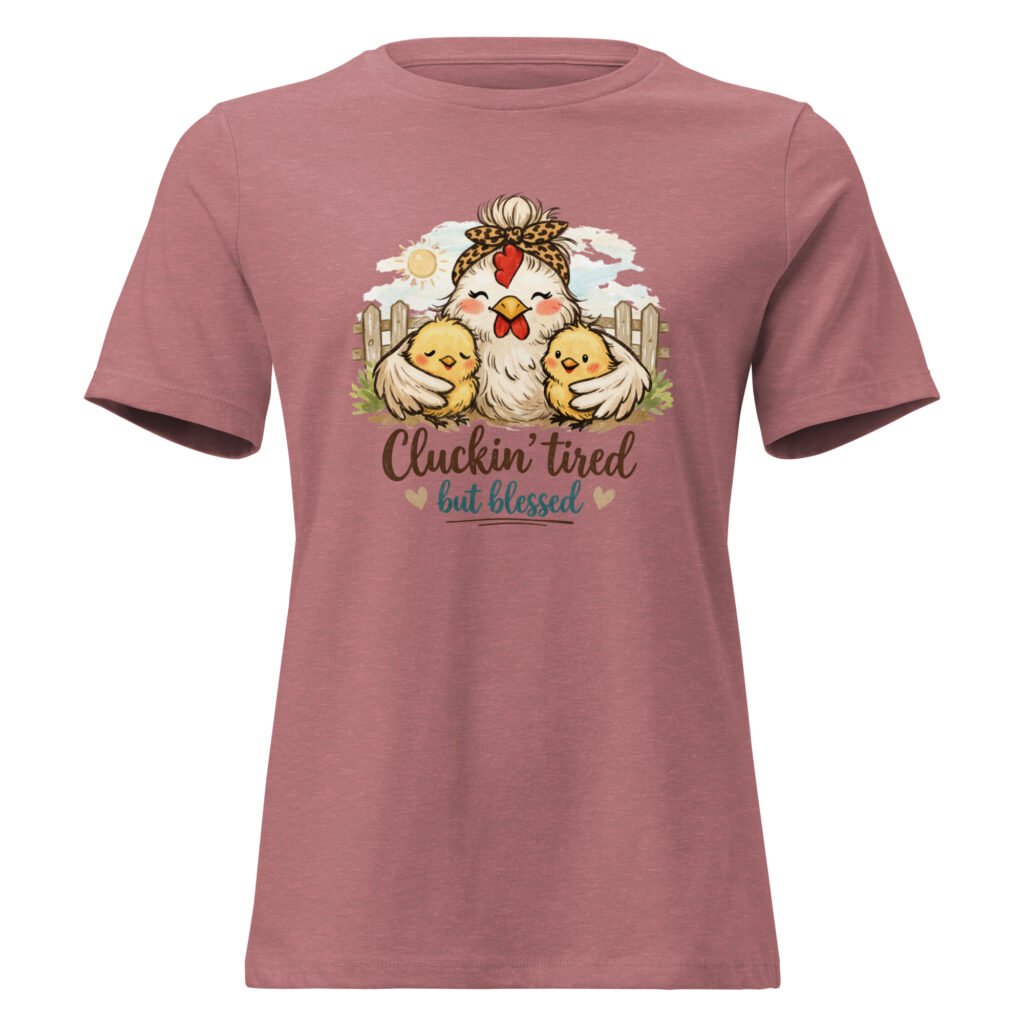 Cluckin' Tired but Blessed Relaxed T-Shirt