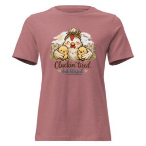 Cluckin' Tired but Blessed Relaxed T-Shirt