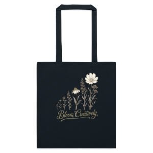 Bloom Creatively Everyday Tote Bag