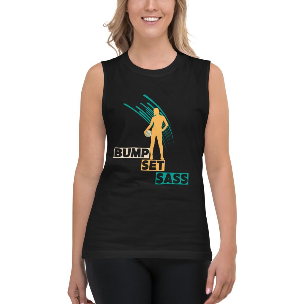 Bump. Set. Sass. Muscle Shirt